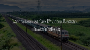 Lonavala to Pune Local TimeTable