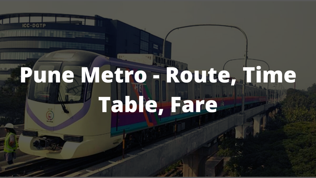 Pune Metro Route, Time Table, Fare