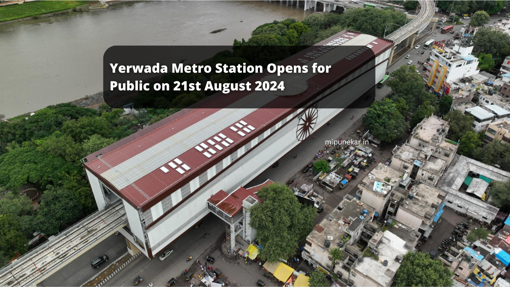 Yerwada Metro Station Opens for Public on 21st August 2024
