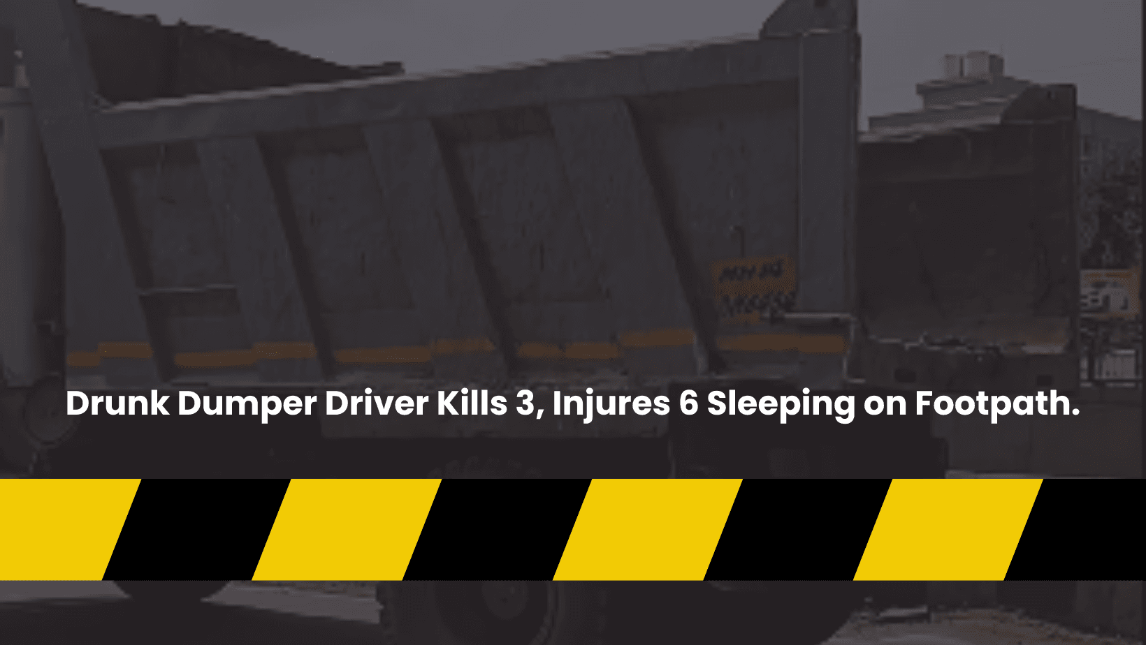 Tragic Accident in Wagholi: Drunk Dumper Driver Kills 3, Injures 6 Sleeping on Footpath