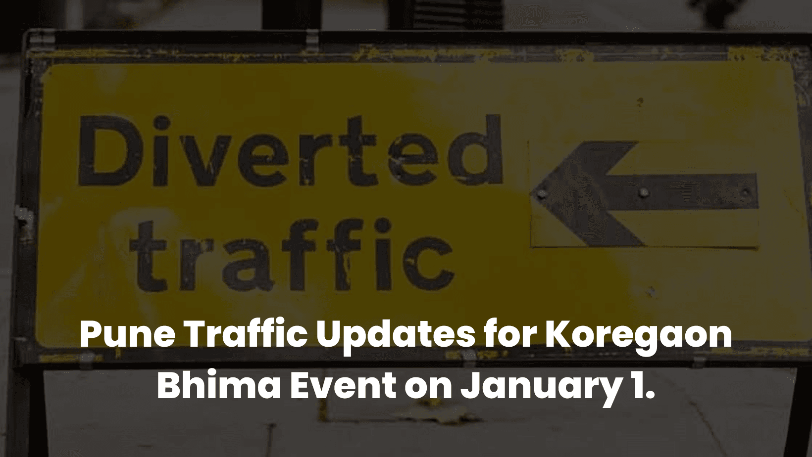 Pune Traffic Updates for Koregaon Bhima Event on January 1