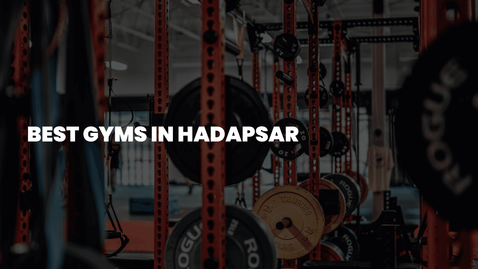BEST GYMS IN HADAPSAR