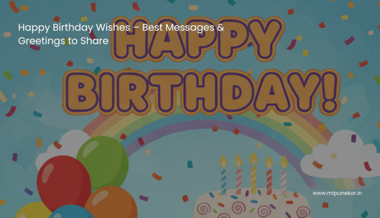 Happy Birthday Wishes – Best Messages & Greetings to Share