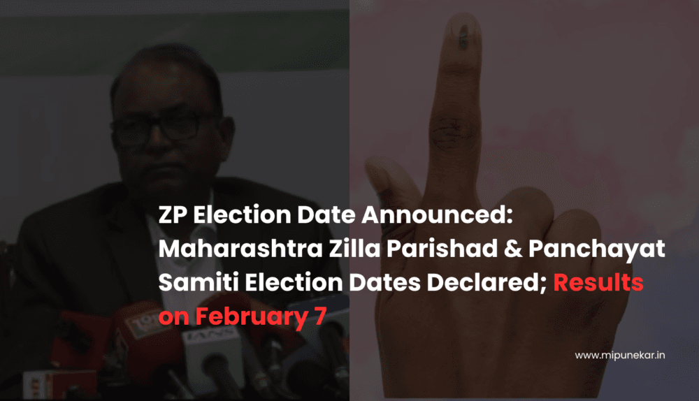 ZP Election Date Announced: Maharashtra Zilla Parishad & Panchayat Samiti Election Dates