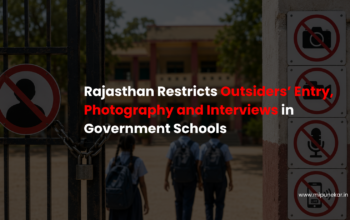 Rajasthan Restricts Outsiders’ Entry, Photography and Interviews in Government Schools